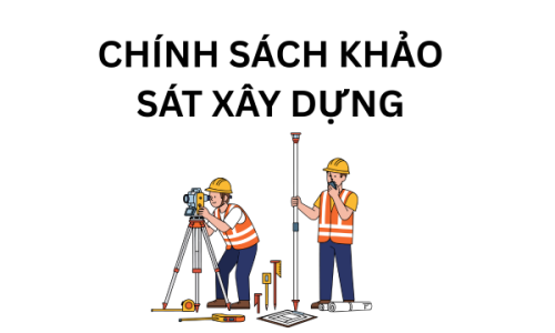 Chính sách khảo sát xây dựng