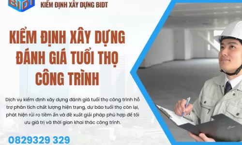Kiểm định xây dựng đánh giá tuổi thọ công trình