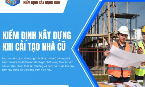 Kiểm định xây dựng khi cải tạo nhà cũ
