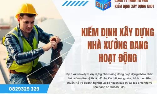 Kiểm định xây dựng nhà xưởng đang hoạt động